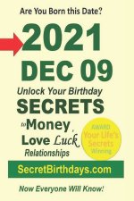 Born 2021 Dec 09? Your Birthday Secrets to Money, Love Relationships Luck