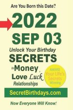 Born 2022 Sep 03? Your Birthday Secrets to Money, Love Relationships Luck