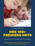 Mes 100+ Premiers mots Francais-Anglais-croate. Apprendre a Lire 3 Langues et ecrire en English