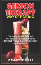 Gerson Therapy Way of Healing