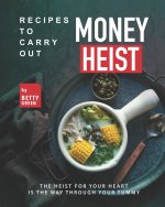 Recipes to Carry out Money Heist