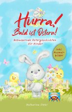 Hurra! Bald ist Ostern! Bezaubernde Ostergeschichten fur Kinder