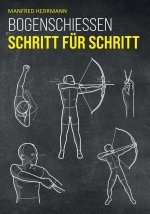 Bogenschiessen Schritt fur Schritt