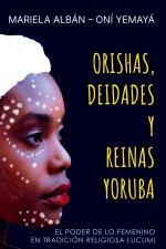 Orishas, Deidades y Reinas Yoruba