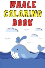Whale Coloring Book for Kids Age 2 - 7 Years. Drawing and Coloring Book for Early Learners.