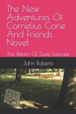 New Adventures Of Cornelius Cone And Friends Novel