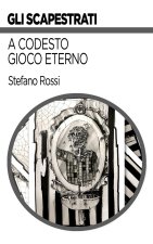 codesto gioco eterno