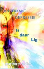 Anderkant Depressie is daar Lig