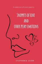 Snippets of Love and Other Pesky Emotions