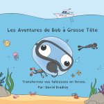 Les Aventures de Bob a Grosse Tete