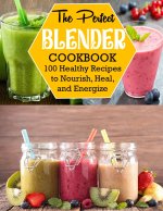 Perfect Blender Cookbook
