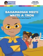 BahamaMan Meets Waste-A-Tron