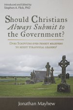 Should Christians Always Submit to the Government?