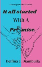 It All Started With A Promise