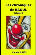 Les chroniques de Raoul - Volume 3