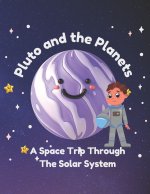 Pluto And The Planets - A Space Trip Through The Solar System