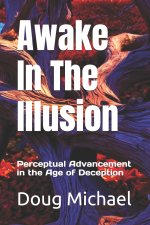 Awake in the Illusion