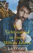 P.S. Nicht einmal in einer Million Jahren
