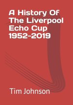 History Of The Liverpool Echo Cup 1952-2019