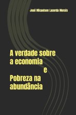 verdade sobre a economia e Pobreza na abundancia