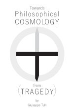 Towards Philosophical COSMOLOGY (from TRAGEDY)