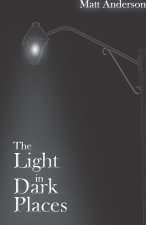 Light in Dark Places