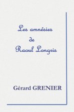 Les amnesies de Raoul Longris
