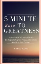 Five Minute Rule To Greatness