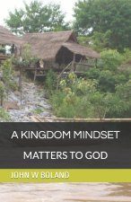 Kingdom Mindset Matters to God