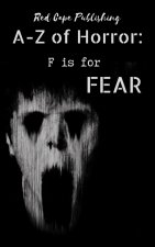 F is for Fear