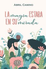 magia estaba en su mirada