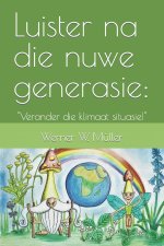 Luister na die nuwe generasie
