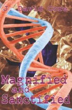 Magnified and Sanctified