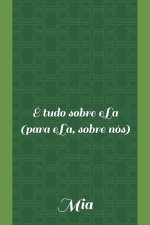 E tudo sobre eLa (para eLa, sobre nos)