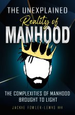 Unexplained Reality of Manhood