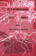 Et si je demandais a la mer?