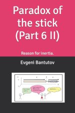 Paradox of the stick (Part 6 II)