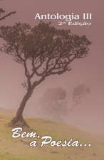 Antologia Bem, a Poesia... III (2a Edicao)