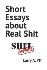Short Essays about Real Shit