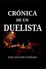 Cronica de un duelista.