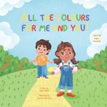 All the Colours for Me and You