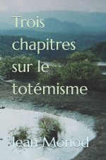 Trois chapitres sur le totemisme