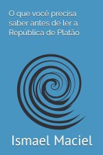 O que voce precisa saber antes de ler A Republica de Platao