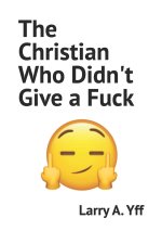 Christian Who Didn't Give a Fuck
