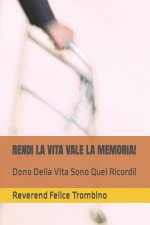 Rendi La Vita Vale La Memoria!