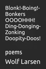 Blonk!-Boing!-Bonkers OOOOHHH! Ding-Donging-Zonking Doopity-Doos!