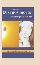 Et si nos morts n'etaient pas si loin d'ici