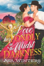 To Love her Fondly in the Midst of Darkness