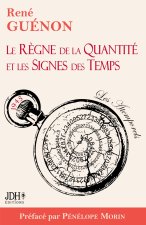 Le R?gne de la Quantité et les Signes des Temps - édition 2022 - Préface par Pénélope Morin