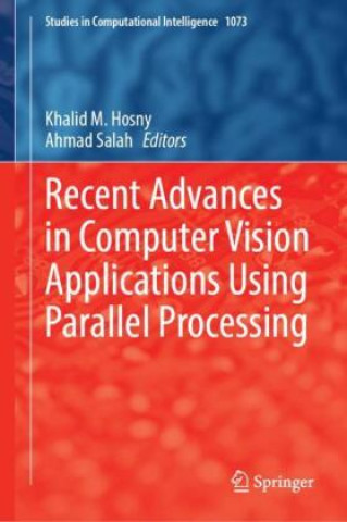 Recent Advances in Computer Vision Applications Using Parallel Processing